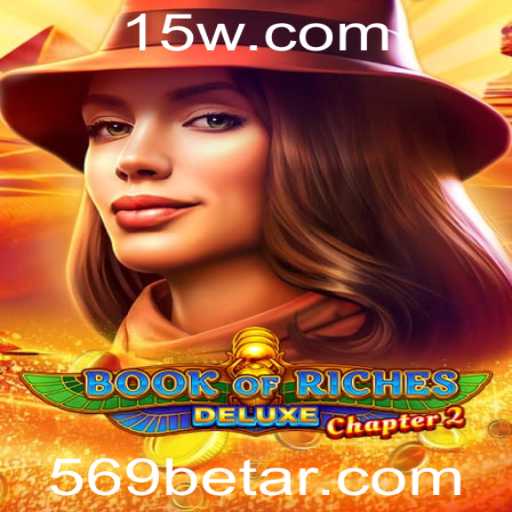 Descubra o Fascinante Mundo de BookofRichesDeluxeChapter2 com 569bet