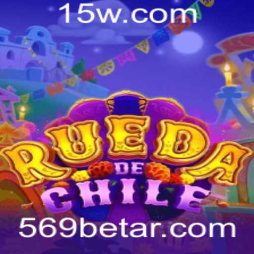 Descubra o Mundo de RuedaDeChile e Sua Conexão com 569bet